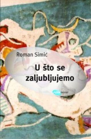 u što se zaljubljujemo roman simić 