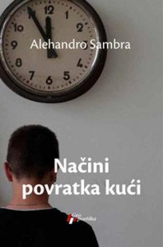 načini povratka kući alehandro sambra 