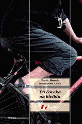 tri čoveka na biciklu emilio rigati frančesko altan paolo rumic 