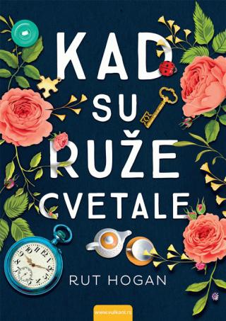 kad su ruže cvetale rut hogan 