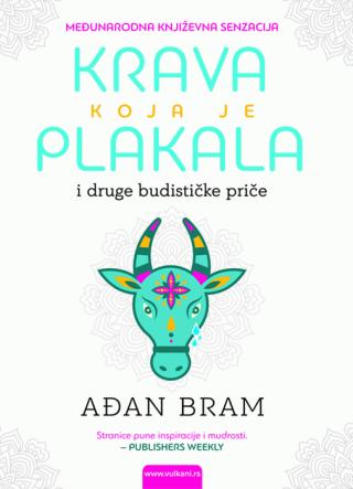 krava koja je plakala i druge budističke priče o sreći ađan bram 