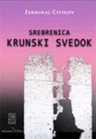 srebrenica krunski svedok 