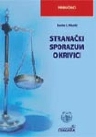 stranački sporazum o krivici u teoriji, zakonima i praksi međunarodnog i nacionalnog prava danilo l nikolić 