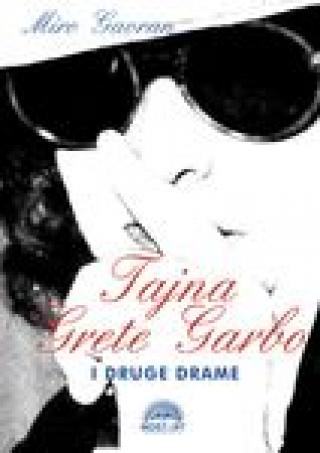 tajna grete garbo i druge drame 