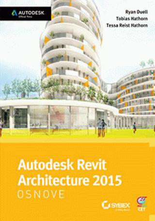 autodesk revit architecture 2015 osnove tobias hathorn tessa reist hathorn ryan duell 