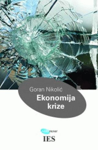 ekonomija krize goran nikolić 