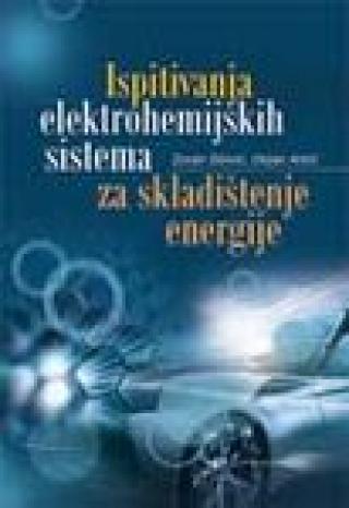 ispitivanja elektrohemijskih sistema za skladištenje energije dejan v antić zoran m stević 