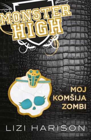 moj komšija zombi monstrumska škola 2 lizi harison 