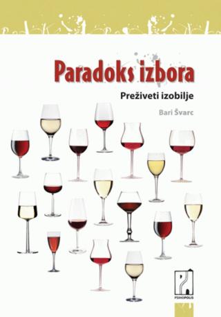 paradoks izbora preživeti izobilje bari švarc 