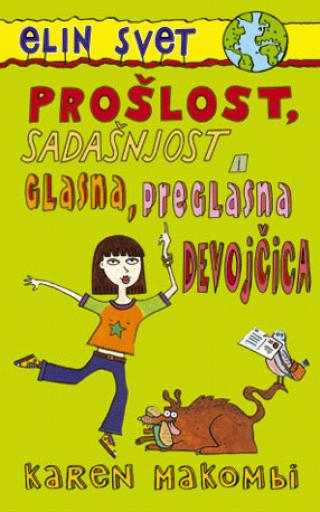 prošlost, sadašnjost i glasna, preglasna devojčica karen makombi 
