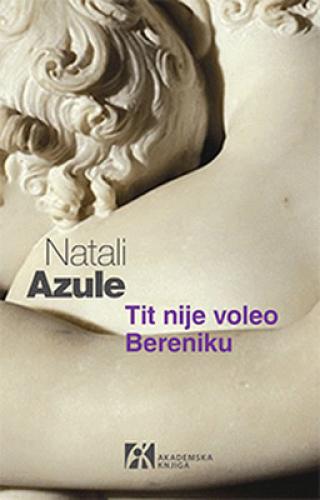 tit nije voleo bereniku natali azule 