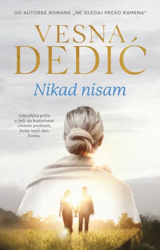 nikad nisam vesna dedić 
