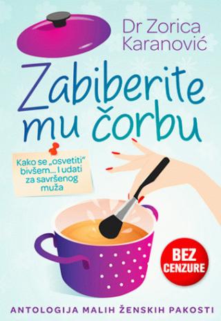 zabiberite mu čorbu zorica karanović 