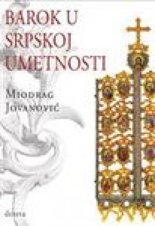 barok u srpskoj umetnosti miodrag jovanović 