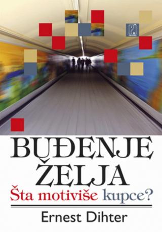 buđenje želja šta motiviše kupce ernest dihter 