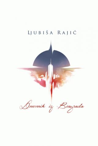 dnevnik iz beograda ljubiša rajić 