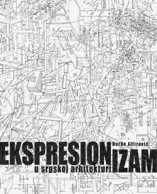 ekspresionizam u srpskoj arhitekturi đorđe alfirević 