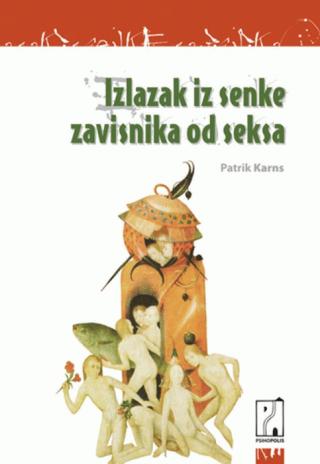 izlazak iz senke zavisnika od seksa patrik karns 