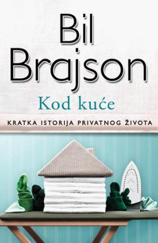 kod kuće bil brajson 