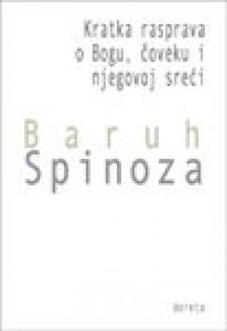 kratka rasprava o bogu, čoveku i njegovoj sreći baruh spinoza 