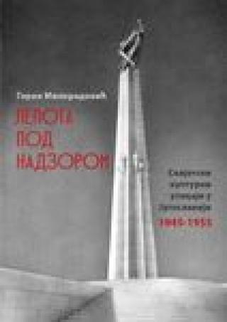 lepota pod nadzorom sovjetski kulturni uticaji u jugoslaviji 1945 1955 goran miloradović 
