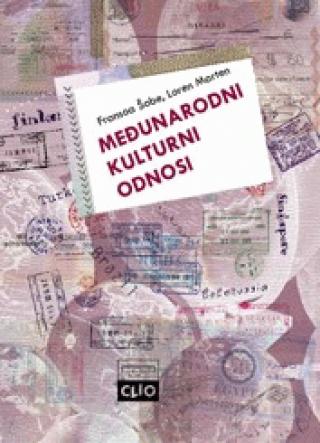 međunarodni kulturni odnosi istorja i kontekst fransoa šobe loren marten 