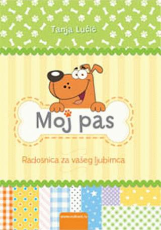 moj pas radosnica za pse tanja lučić 
