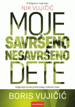 moje savršeno nesavršeno dete boris vujičić 
