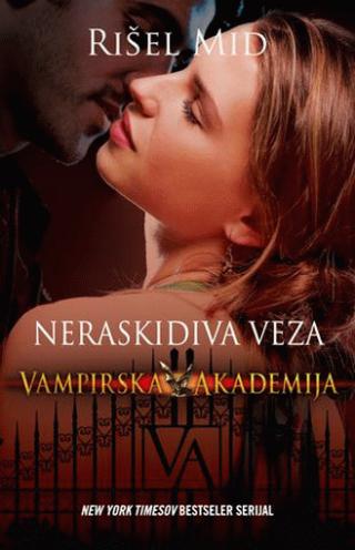 neraskidiva veza (vampirska akademija 5) 