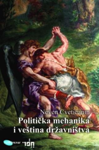 politička mehanika i veština državništva neven cvetićanin 