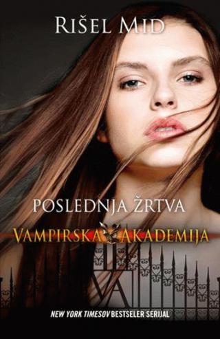 poslednja žrtva (vampirska akademija 6) rišel mid 