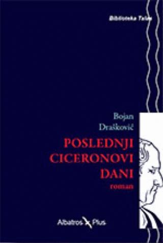 poslednji ciceronovi dani bojan drašković 