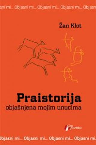 praistorija objašnjena mojim unucima žan klot 