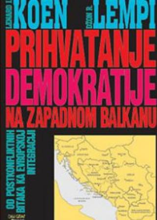 prihvatanje demokratije na zapadnom balkanu džon lempi lenard j koen 
