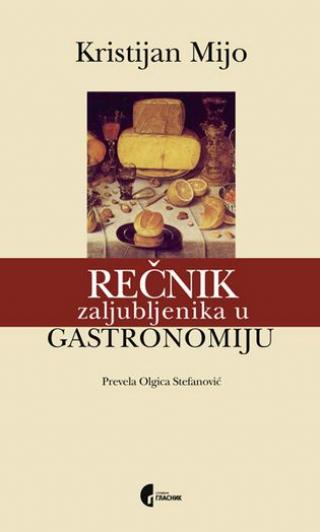 rečnik zaljubljenika u gastronomiju kristijan mijo 