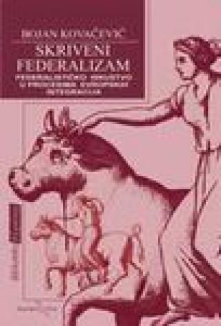 skriveni federalizam bojan kovačević 