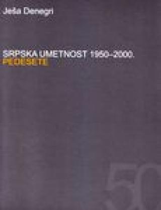 srpska umetnost 1950 2000 i v ješa denegri 