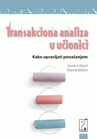 transakciona analiza u učionici kako upravljati ponašanjem dejvid džefri sandra njuel 