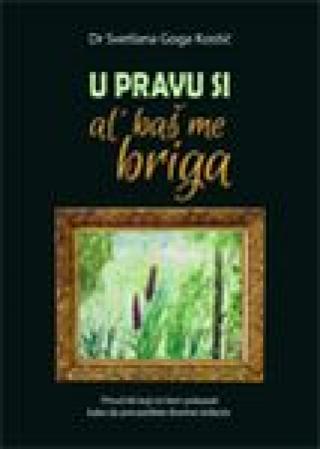 u pravu si, al baš me briga svetlana kostić 