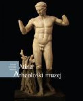 veliki svetski muzeji arheološki muzej atina grupa autora 