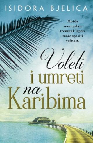 voleti i umreti na karibima isidora bjelica 