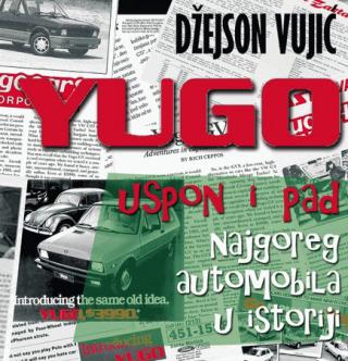 yugo uspon i pad najgoreg automobila u istoriji 