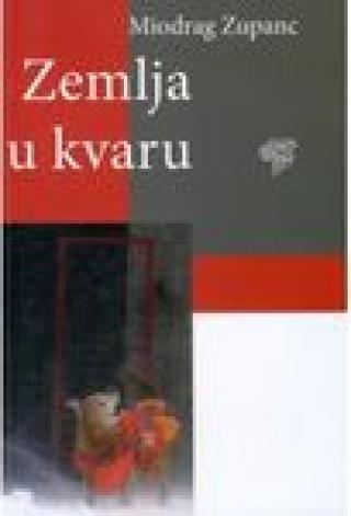 zemlja u kvaru miodrag zupanc 