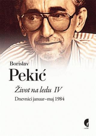 život na ledu 4 (januar maj 1984 ) borislav pekić 