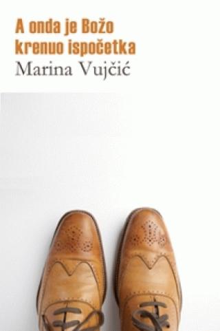 a onda je božo krenuo ispočetka marina vujčić 