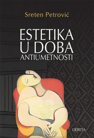 estetika u doba antiumetnosti sreten petrović 