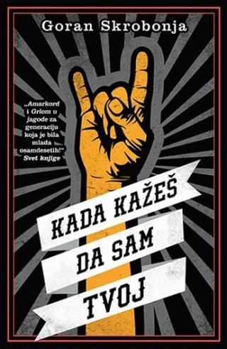 kada kažeš da sam tvoj goran skrobonja 