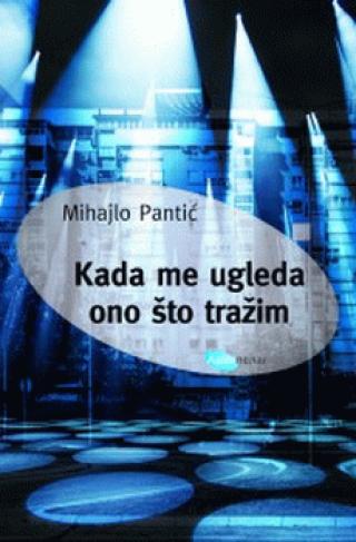 kada me ugleda ono što tražim 