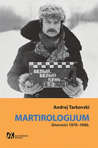 martirologijum dnevnici 1970 1986 andrej tarkovski 