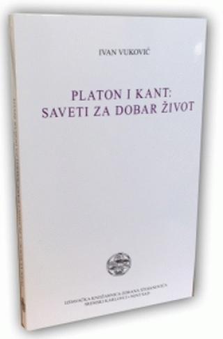 platon i kant saveti za dobar život ivan vuković 